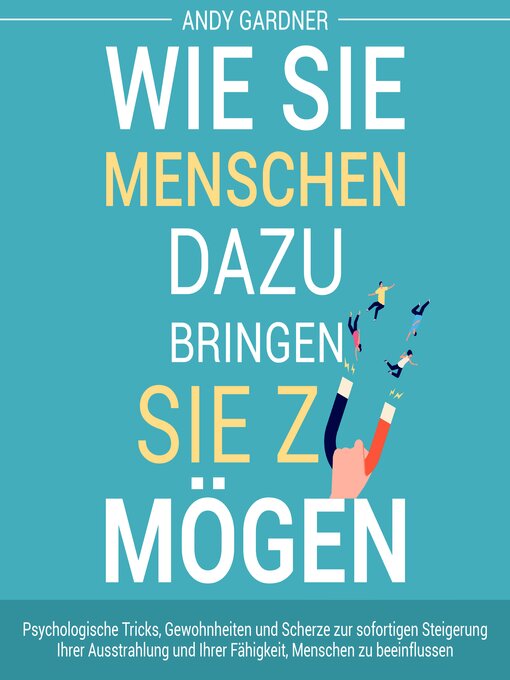 Title details for Wie Sie Menschen dazu bringen, Sie zu mögen by Andy Gardner - Available